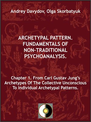 cover image of Chapter 1. From Carl Gustav Jung's Archetypes of the Collective Unconscious to Individual Archetypal Patterns